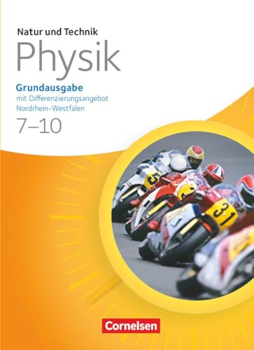 Natur und Technik - Physik: Grundausgabe mit Differenzierungsangebot - Sekundarschule/Gesamtschule Nordrhein-Westfalen - Gesamtband: Schulbuch